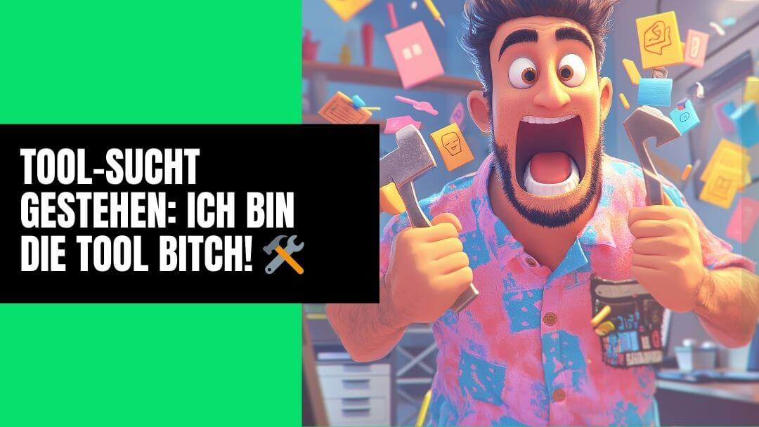 Eine überraschte Zeichentrickfigur hält Werkzeuge in einer überfüllten Werkstatt. Der Text lautet: „Tool-Sucht gestehen: Ich bin die Tool Bitch!“ mit einem Schraubenschlüssel- und Hammer-Emoji. Helle Farben und Haftnotizen erzeugen automatisch eine chaotische Szene und deuten auf ein noch zu entwerfendes humorvolles Abenteuer hin.