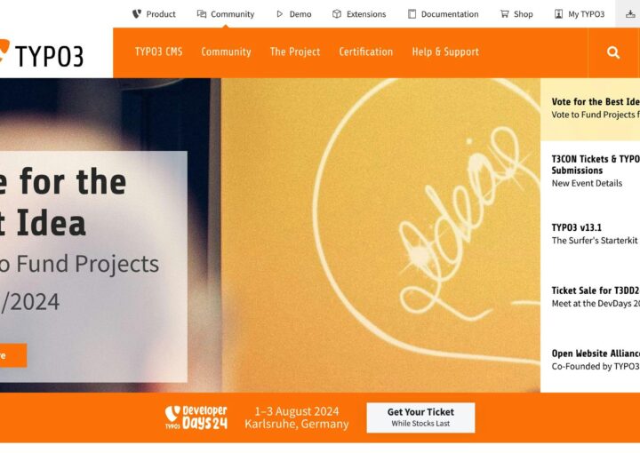 Screenshot der TYPO3-Website mit einem Banner mit „Vote for the Best Idea“, Optionen für T3CON-Tickets und TYPO3 v13.1 – alles optimiert für die Website-Performance. Entdecken Sie die Developer Days 2024 in Karlsruhe, Deutschland, mit Links zu weiteren Details zur Steigerung der Effizienz Ihrer Website.